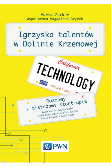Igrzyska Talent�w w Dolinie Krzemowej. Rozmowy z mistrzami start-up�w - Marta Zucker