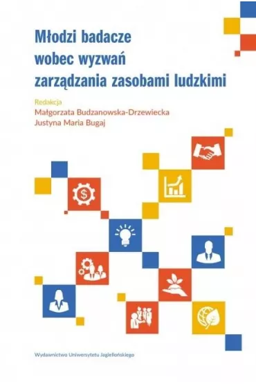 M�odzi badacze wobec wyzwa� zarz�dzania zasobami ludzkimi - Justyna Maria Bugaj, Ma�gorzata Budzanowska-Drzewiecka