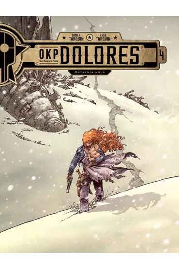 Ostatnia kula. OKP Dolores. Tom 4 - Lyse Tarquin, Didier Tarquin