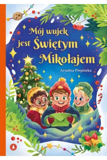 M�j wujek jest �wi�tym Miko�ajem - Ariadna Piepi�rka