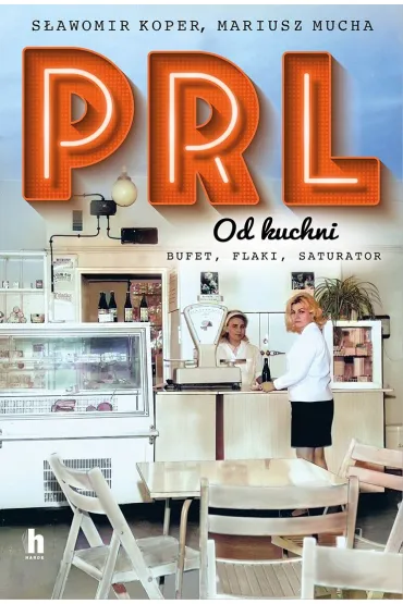 PRL od kuchni. Wydanie specjalne - S�awomir Koper, Mariusz  Mucha