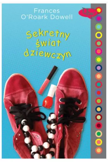 Seria ups! sekretny �wiat dziewczyn - Frances O'Roark Dowell