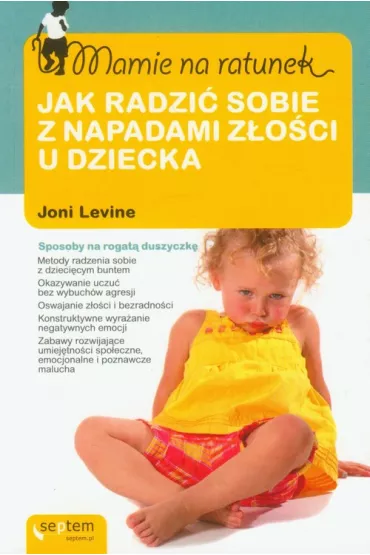 Mamie na ratunek. Jak radzi� sobie z napadami z�o�ci u dziecka - Joni Levine