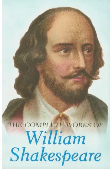 The Complete Works of William Shakespeare - William Shakespeare