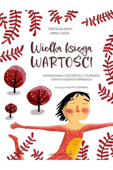 Wielka ksiga wartoci. Opowiadania o szczeroci, tolerancji i innych wanych sprawach - Anna  Gasol, Teresa Blanch