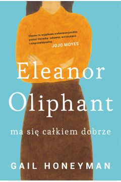 Eleanor Oliphant ma si cakiem dobrze