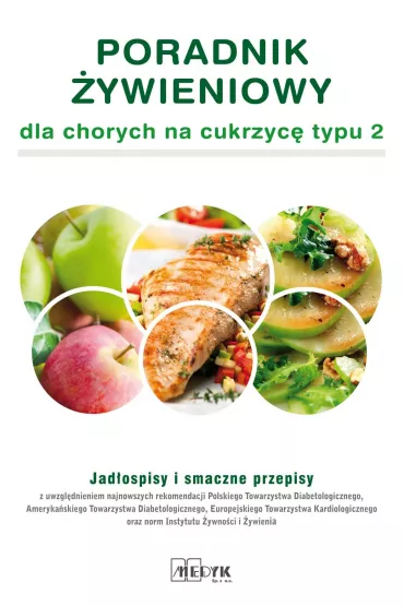 Poradnik �ywienowy dla chorych na cukrzyc� typu 2 - Aleksandra Cichocka