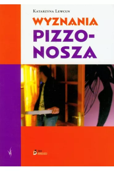 Wyznania pizzonosza - Katarzyna Lewcun