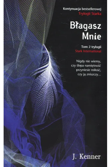 B�agasz Mnie. Trylogia Stark International. Tom 2 - Julie Kenner