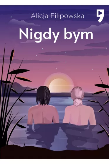 Nigdy bym - Alicja Filipowska