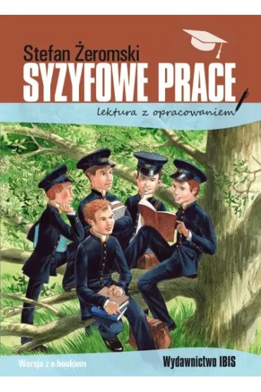 Syzyfowe prace. Lektura z opracowaniem - Stefan �eromski
