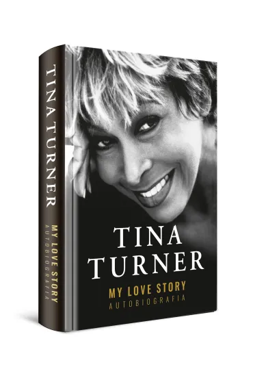 My Love Story. Autobiografia - Tina Turner