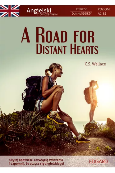 Angielski Powie�� dla m�odzie�y z �wiczeniami A Road for Distant Hearts - Christopher Stewart Wallace