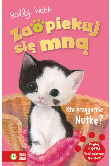 Zaopiekuj si� mn�. Kto przygarnie Nutk�? - Holly Webb