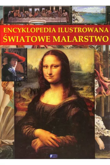 Encyklopedia ilustrowana. �wiatowe malarstwo *