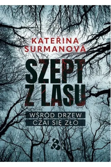 Szept z lasu. W�r�d drzew czai si� z�o - Katerina Surmanova