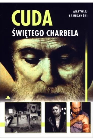 Cuda �wi�tego Charbela - Bajuka�ski Anatolij