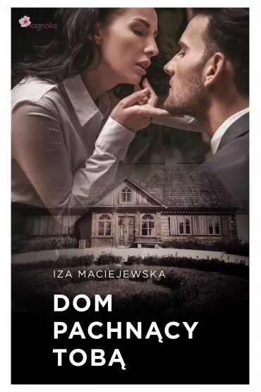 Dom pachn�cy tob� - Iza  Maciejewska