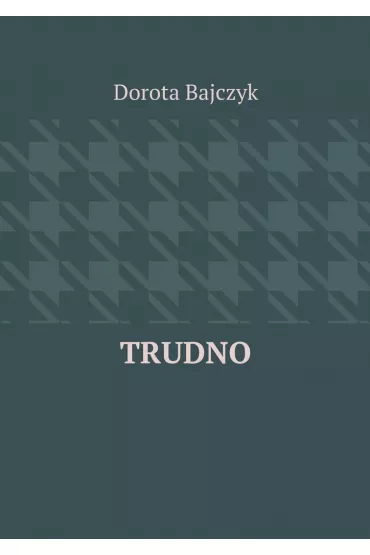 eBook Trudno mobi - Dorota Bajczyk