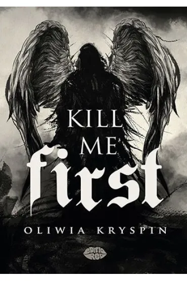 Kill me First - Oliwia Kryspin