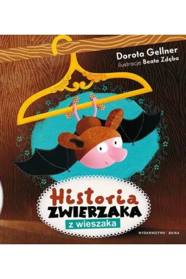 Historia zwierzaka z wieszaka - Beata Zd�ba, Dorota Gellner