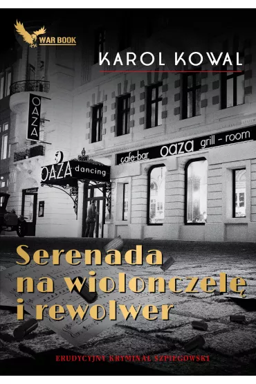 Serenada na wiolonczel� i rewolwer - Karol  Kowal