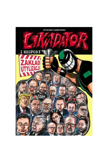 LIKWIDATOR I EKOFOBY - Ryszard D�browski