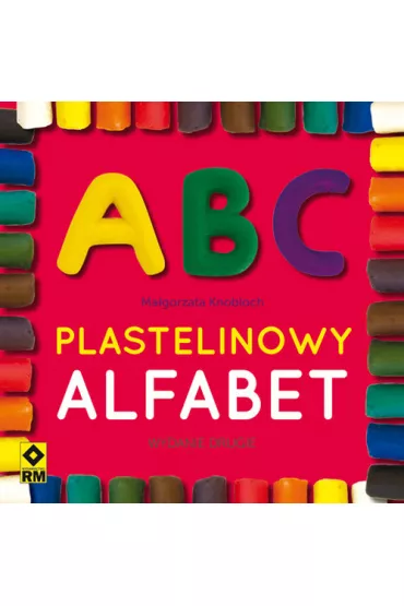 Plastelinowy alfabet. Wyd. II - Ma�gorzata Knobloch