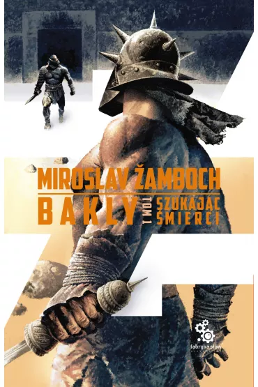 eBook Bakly. Szukaj�c �mierci &ndash; tom 1 mobi epub - Miroslav Zamboch