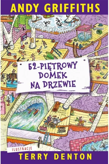 52-pi�trowy domek na drzewie. Domek na drzewie. Tom 4 - Andy Griffiths, Terry Denton