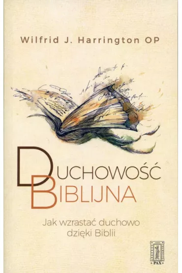 Duchowo�� biblijna. Jak wzrasta� duchowo dzi�ki Biblii - Wilfrid  Harrington