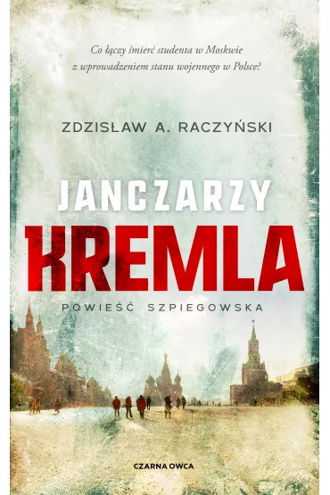 Janczarzy Kremla. Po�wi�ceni. Tom 1 - Zdzis�aw A Raczy�ski