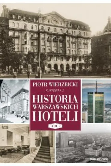 Historia warszawskich hoteli Tom 2 - Piotr Wierzbicki