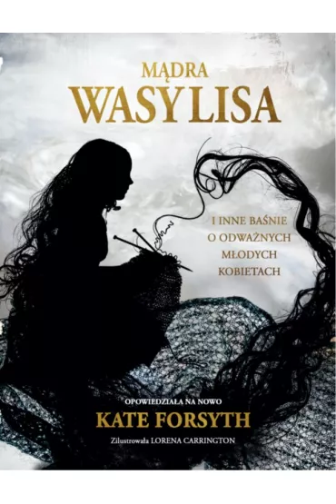 M�dra Wasylisa i inne ba�nie o odwa�nych m�odych kobietach