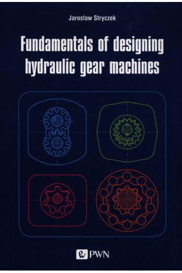 Fundamentals of designing hydraulic gear machines