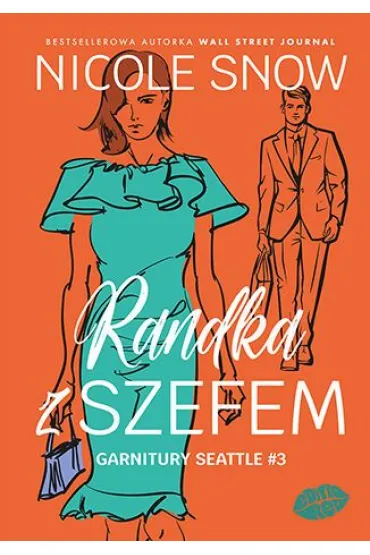 Randka z szefem. Garnitury Seattle. Tom 3 - Nicole Snow