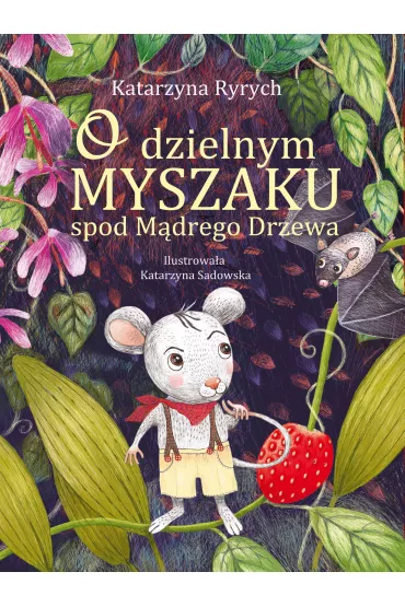 O dzielnym Myszaku spod M�drego Drzewa - Katarzyna Ryrych