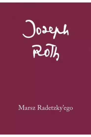 Marsz Radetzkyego - Joseph Roth