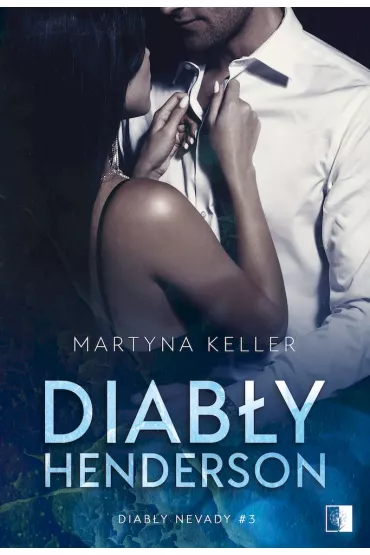 Diab�y Henderson. Diab�y Nevady. Tom 3 - Martyna Keller