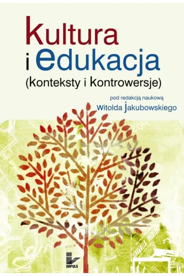 Kultura i edukacja (konteksty i kontrowersje) - Witold Jakubowski 