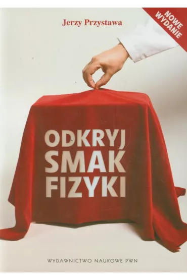 Odkryj smak fizyki - Jerzy Przystawa