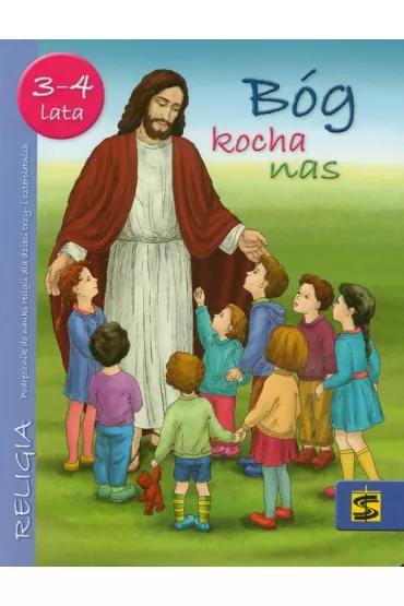 B�g nas kocha. Podr�cznik do religii dla dzieci trzy- i czteroletnich