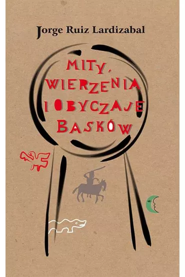 Mity wierzenia i obyczaje Bask�w - Jorge Ruiz Lardiz�bal