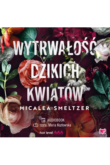 Audiobook Wytrwa�o�� dzikich kwiat�w. Wildflowers. Tom 1 mp3 - Micalea Smeltzer