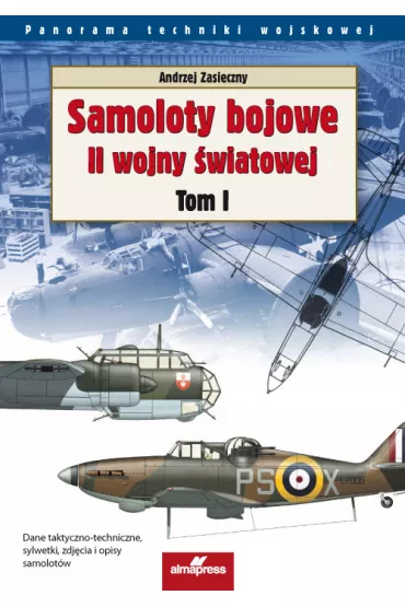 Samoloty bojowe II wojny �wiatowej Tom 1 - Andrzej Zasieczny