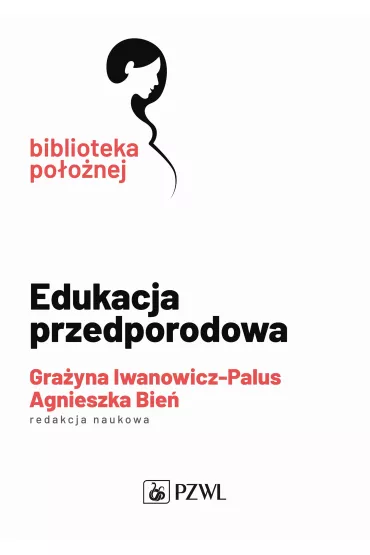 Edukacja przedporodowa - Gra�yna Iwanowicz-Palus, Agnieszka M. Bie�