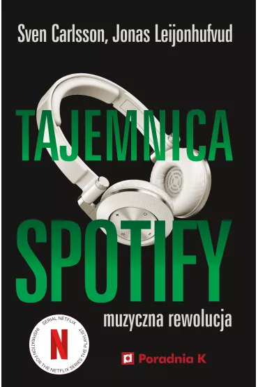 Tajemnica Spotify - Jonas Leijonhufvud, Sven Carlsson