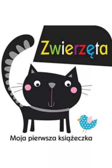 Zwierz�ta moja pierwsza ksi��eczka - Cindy Roberts, Maxine Davenport