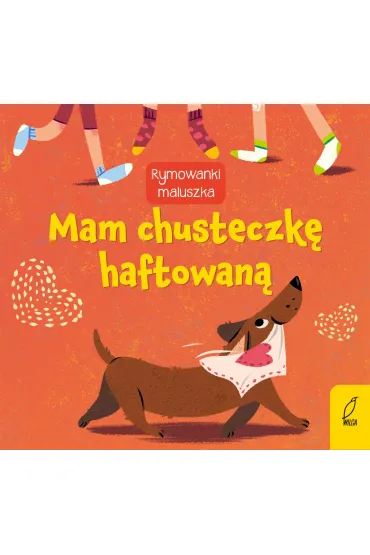 Rymowanki maluszka. Mam chusteczk� haftowan�