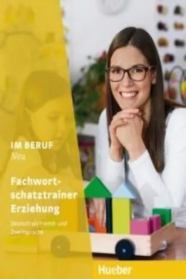 Im Beruf NEU. Fachwortschatztrainer Erziehung - Dagmar Giersberg, Carola Klippert, Judith Lake